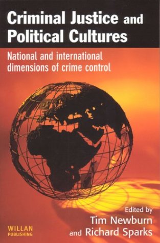 Criminal Justice And Political Cultures Tim Newburn Richard Sparks