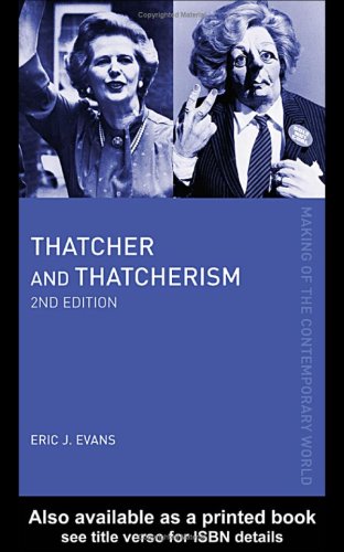 Thatcher And Thatcherism The Making Of The Contemporary World 2nd Edition Eric J Evans