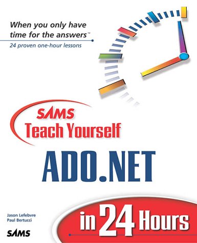 Sams Teach Yourself Adonet In 24 Hours 3rd Edition Jason Lefebvre