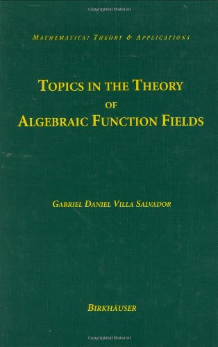Topics In The Theory Of Algebraic Function Fields Mathematics Theory Applications 1st Edition Gabriel Daniel Villa Salvador