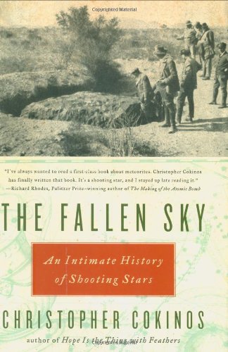 The Fallen Sky An Intimate History Of Shooting Stars First Edition Christopher Cokinos
