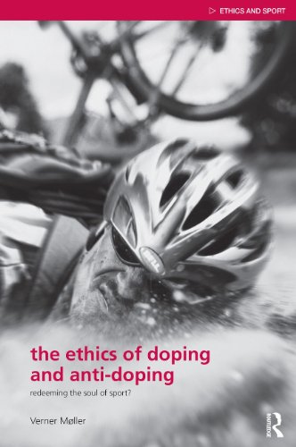 The Ethics Of Doping And Antidoping Redeeming The Soul Of Sport 1st Edition Verner Mller