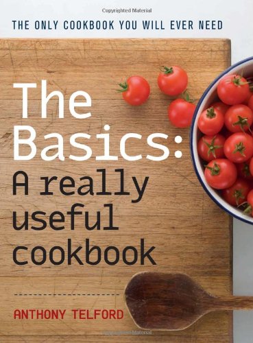 The Basics A Really Useful Cook Book Anthony Telford
