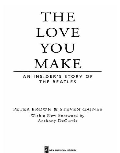 The Love You Make An Insiders Story Of The Beatles Peter Brown