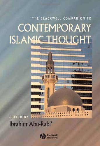 The Blackwell Companion To Contemporary Islamic Thought Blackwell Companions To Religion 1st Edition Ibrahim Aburabi