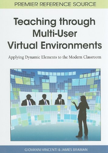 Teaching Through Multiuser Virtual Environments Applying Dynamic Elements To The Modern Classroom Premier Reference Source 1st Edition Giovanni Vincenti