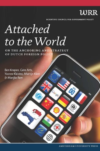 Attached To The World On The Anchoring And Strategy Of Dutch Foreign Policy Gera Arts