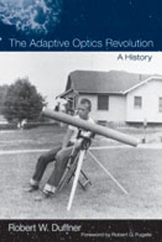 The Adaptive Optics Revolution A History Robert W Duffner