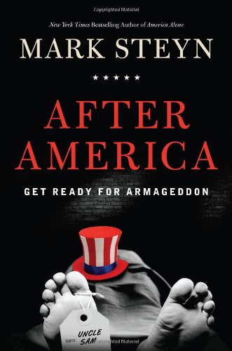 After America Get Ready For Armageddon 1st Edition Mark Steyn