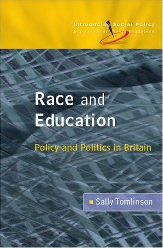 Race And Education Policy And Politics In Britain Introducing Social Policy 1st Edition Sally Tomlinson