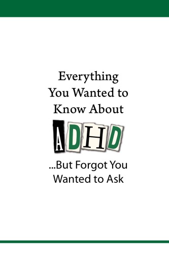 Everything You Wanted To Know About Adhd But Forgot You Wanted To Ask Neuroscience Education Institute