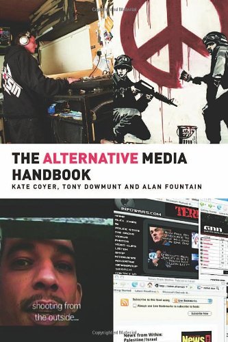 The Alternative Media Handbook Media Practice Series 3rev Ed Kate Coyer