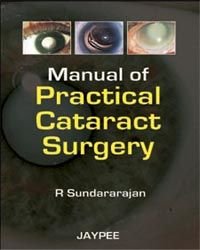 Manual Of Practical Cataract Surgery 1st Edition R Sundarajan