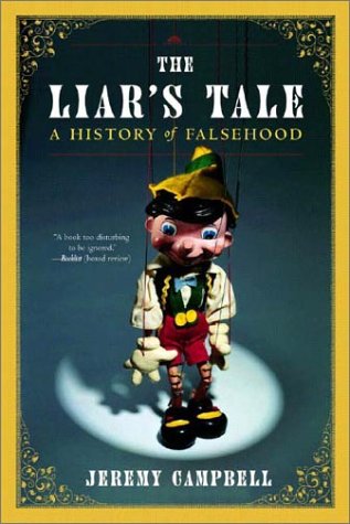 The Liars Tale A History Of Falsehood Jeremy Campbell