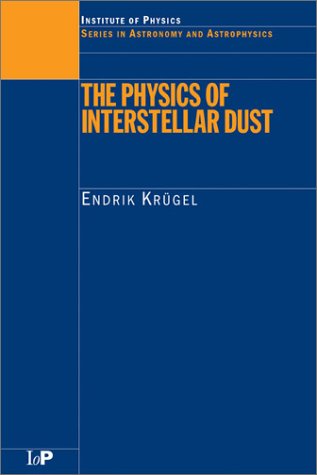 The Physics Of Interstellar Dust 1st Edition Endrik Krgel