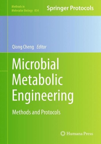 Microbial Metabolic Engineering Methods And Protocols Methods In Molecular Biology V834 2012th Edition Qiong Cheng