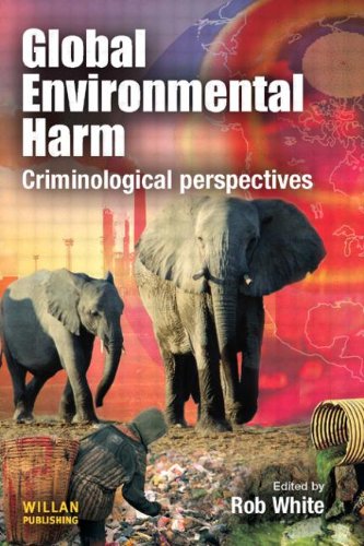 Global Environmental Harm Criminological Perspectives 1st Edition Rob White