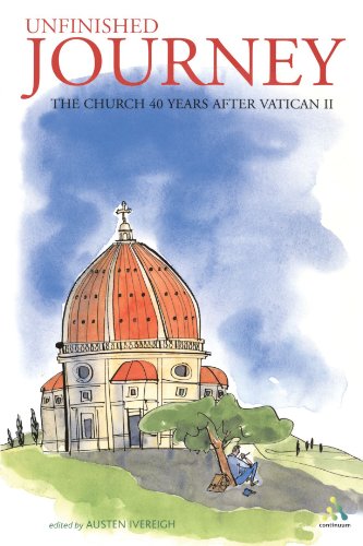 Unfinished Journey The Church 40 Years After Vatican Ii Austen Ivereigh