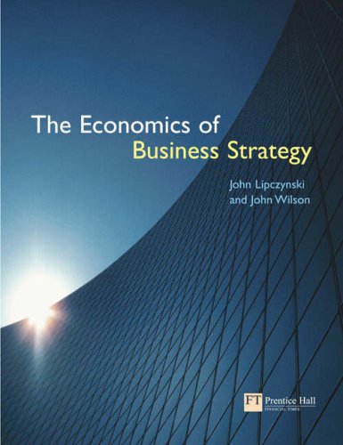 Economics Of Business Strategy John Lipczynski