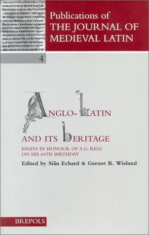 Anglolatin And Its Heritage Pjml 4 Publications Of The Journal Of Medieval Latin Sin Echard