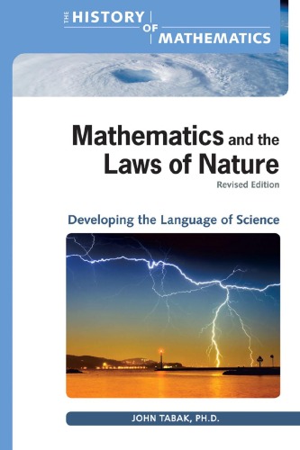 Mathematics And The Laws Of Nature Developing The Language Of Science The History Of Mathematics John