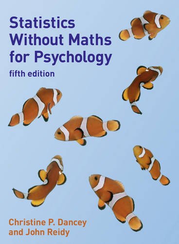 Statistics Without Maths For Psychology 5th Christine P Dancey