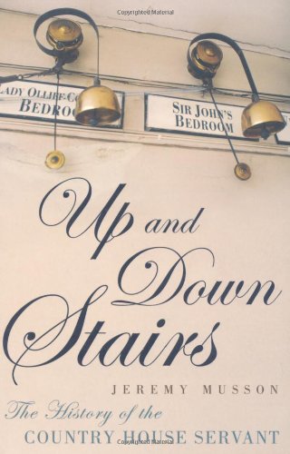 Up And Down Stairs The History Of The Country House Servant Jeremy Musson