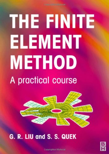 The Finite Element Method A Practical Course 1st Edition Guirong Liu