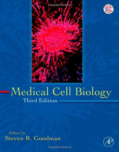 Medical Cell Biology Third Edition Medical Cell Biology Goodman 3rd Edition Steven R Goodman Md