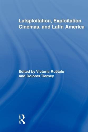 Latsploitation Exploitation Cinemas And Latin America 1st Edition Victoria Ruetalo