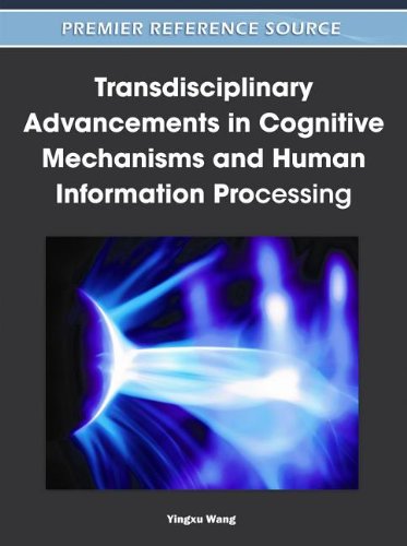 Transdisciplinary Advancements In Cognitive Mechanisms And Human Information Processing 1st Edition Yingxu Wang