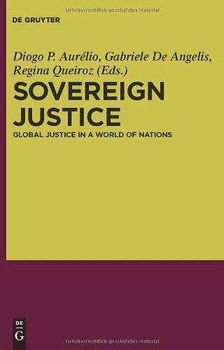 Sovereign Justice Global Justice In A World Of Nations 1st Edition Diogo P Aurlio