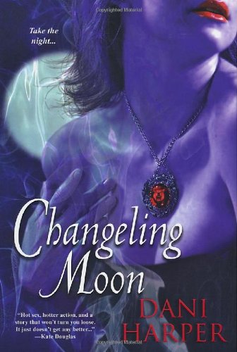 Changeling Moon 1st Edition Dani Harper