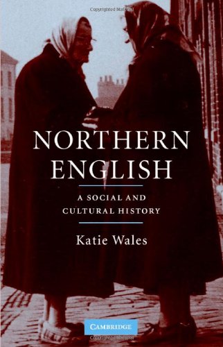 Northern English A Social And Cultural History Katie Wales