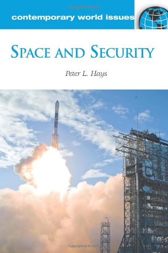 Space And Security A Reference Handbook Peter L Hays