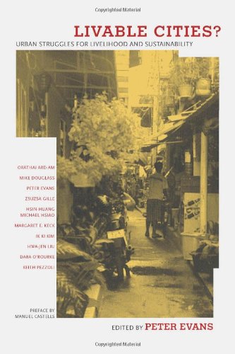 Livable Cities Urban Struggles For Livelihood And Sustainability Peter Evans
