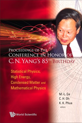 Statistical Physics High Energy Condensed Matter And Mathematical Physics Proceedings Of The Conference In Honor Of Cn Yangs 85th Birthday Singapore 31 October 3 November 2007 Ml Ge