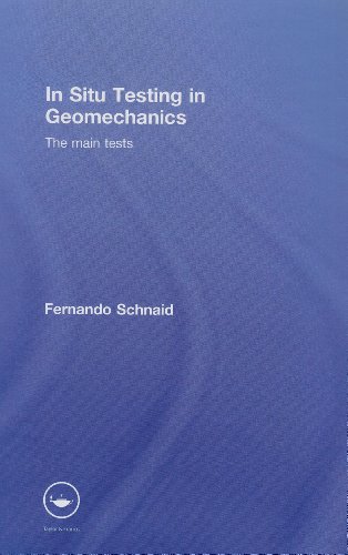 In Situ Testing In Geomechanics The Main Tests 1st Edition Fernando Schnaid