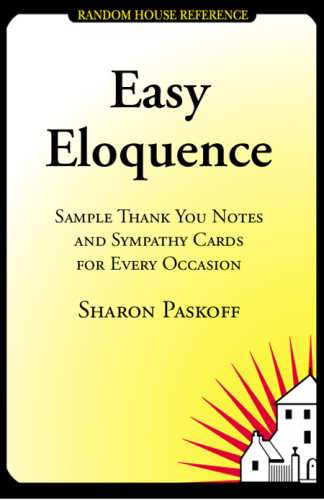 Easy Eloquence Sample Thank You Notes And Sympathy Cards For Every Occasion Sharon Paskoff