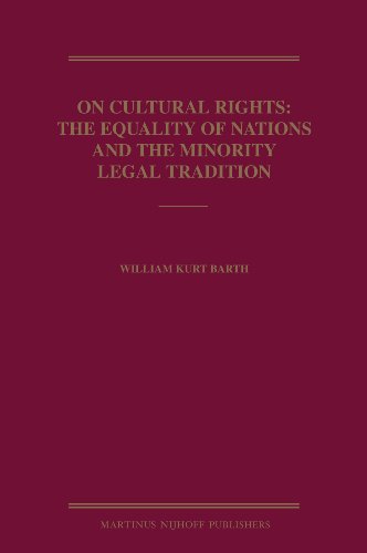 On Cultural Rights The Equality Of Nations And The Minority Legal Tradition W K Barth