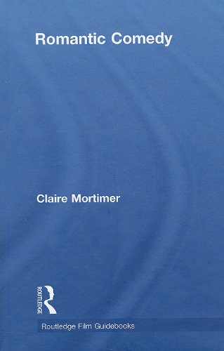 Romantic Comedy Routledge Film Guidebooks 1st Edition Claire Mortimer