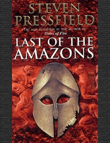 Last Of The Amazons Steven Pressfield