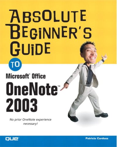 Absolute Beginners Guide To Microsoft Office Onenote 2003 1st Edition Patricia Cardoza