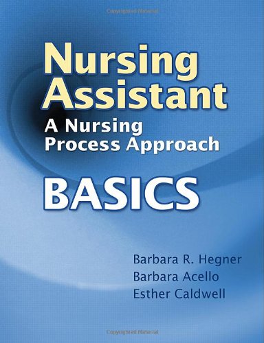 Nursing Assistant A Nursing Process Approach Basics 1st Edition Barbara Hegner