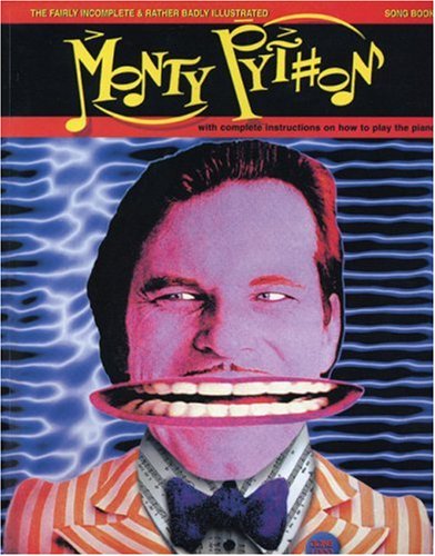 The Fairly Incomplete And Rather Badly Illustrated Monty Python Songbook Monty Pythons Flying Circus