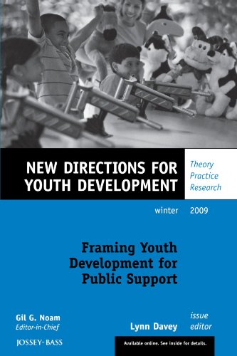 Framing Youth Development For Public Support New Directions For Youth Development Lynn Davey