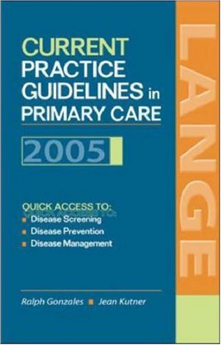 Current Practice Guidelines In Primary Care 2005 5th Edition Ralph Gonzales