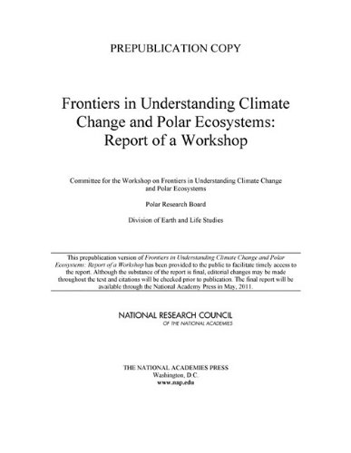 Frontiers In Understanding Climate Change And Polar Ecosystems Summary Of A Workshop National Research Council