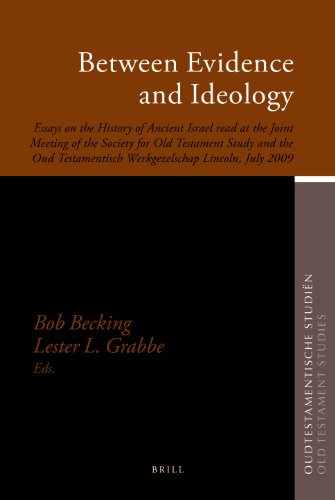 Between Evidence And Ideology Essays On The History Of Ancient Israel Read At The Joint Meeting Of The Society For Old Testament Study And The Oud Testamentisch Werkgezelschap Lincoln July 2009 Bob Becking