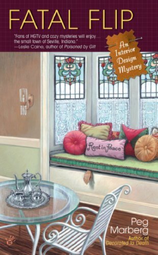 Fatal Flip Interior Design Mystery 3 Peg Marberg